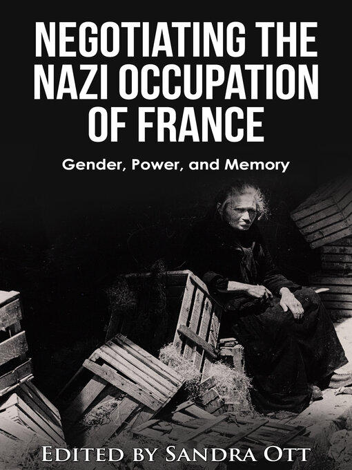 Title details for Negotiating the Nazi Occupation of France by Sandra Ott - Wait list